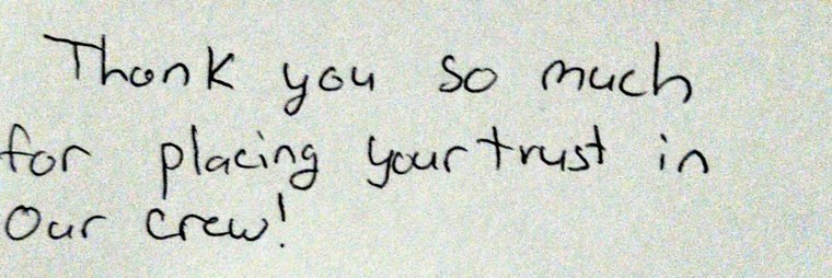Handwritten: Thank you so much for placing your trust in our crew!